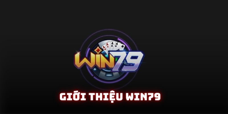 Giới thiệu Win79
